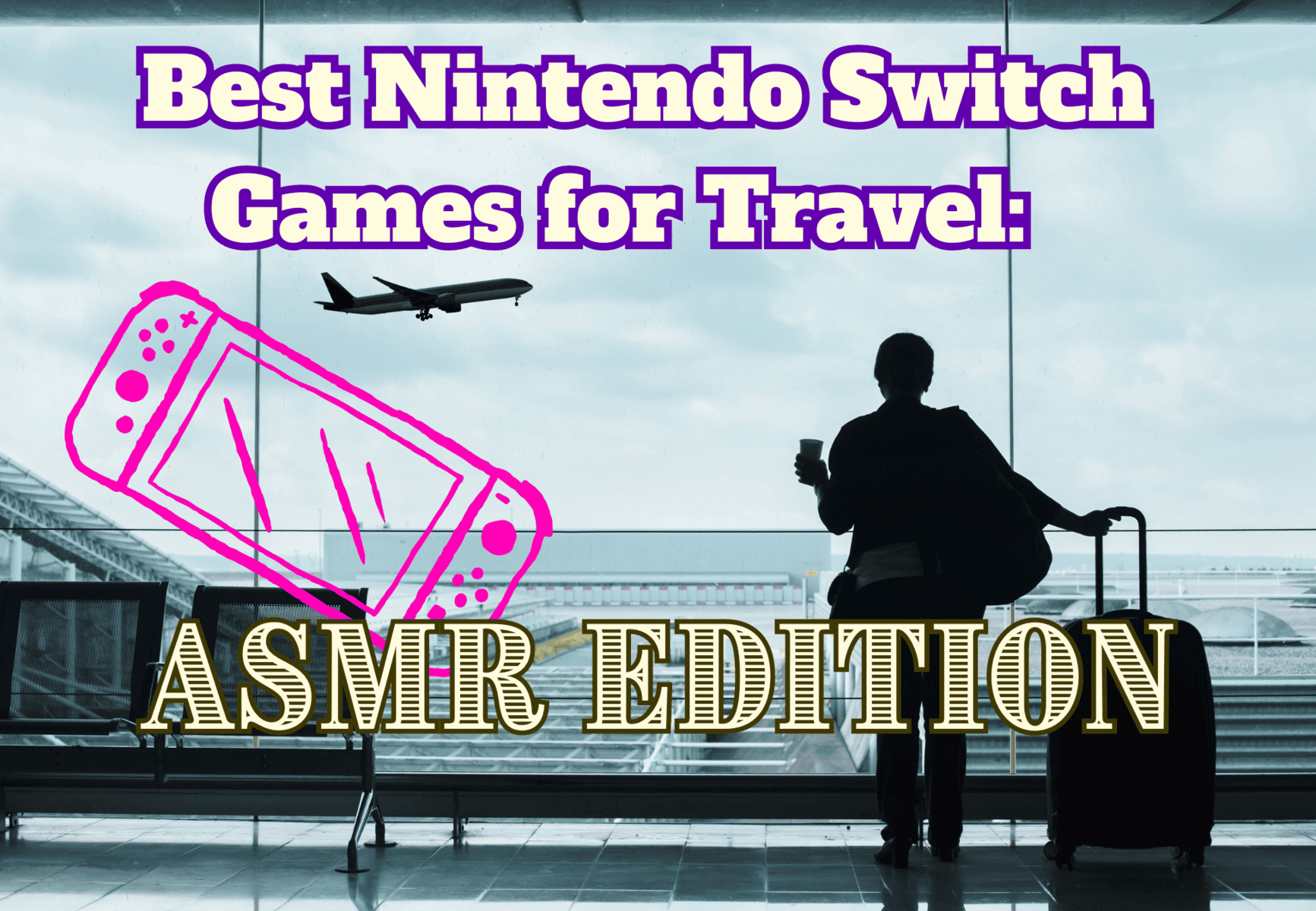 Best Nintendo Switch Games for Travel: ASMR Edition